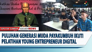 PULUHAN GENERASI MUDA PAYAKUMBUH IKUTI PELATIHAN YOUNG ENTREPRENEUR DIGITAL