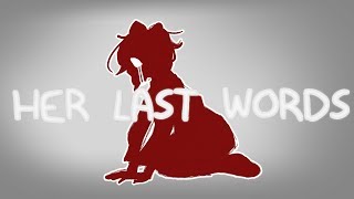 |DDLC Her Last Words| [animatic]