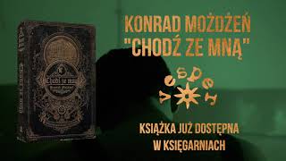 CHODŹ ZE MNĄ - Konrad Możdżeń TRAILER