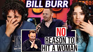 We react to Bill Burr - No reason to hit a woman - How women argue | (reaction + thoughts)!!