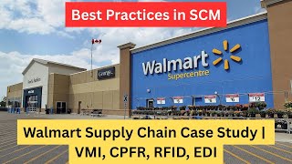 Walmart Supply Chain Case Study | VMI, CPFR, RFID, EDI | Best Practices in SCM