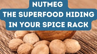 14 POWERFUL HEALTH BENEFITS OF NUTMEG - FROM BRAIN HEALTH TO DIGESTION