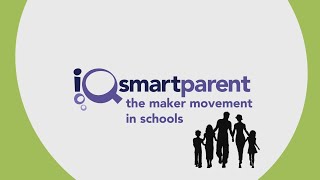 iQ: smartparent 306: The Maker Movement in Schools