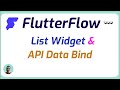FlutterFlow list widget and data bind from API