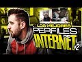 LOS MEJORES PERFILES DE INTERNET #2