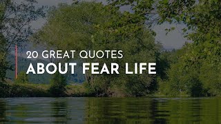 20 great Quotes about Fear Life / Quotes for inspiration / Marriage Quotes