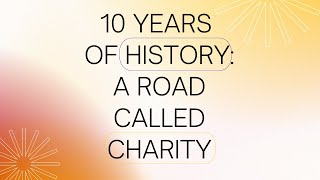 10 years of history: a road called Charity