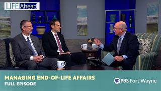 Managing End-of-Life Affairs: Legal & Funeral Planning | LIFE Ahead | PBS Fort Wayne