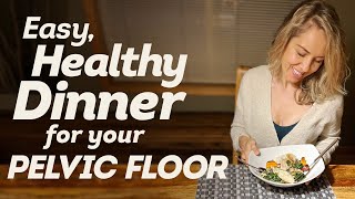 Best Healthy Dinner Recipe for Gut and Pelvic Health (w/ Vegetarian Option)