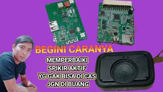 CARA MEMPERBAIKI SPIKER AKTIF YANG TIDAK BISA DICAS/RUSAK