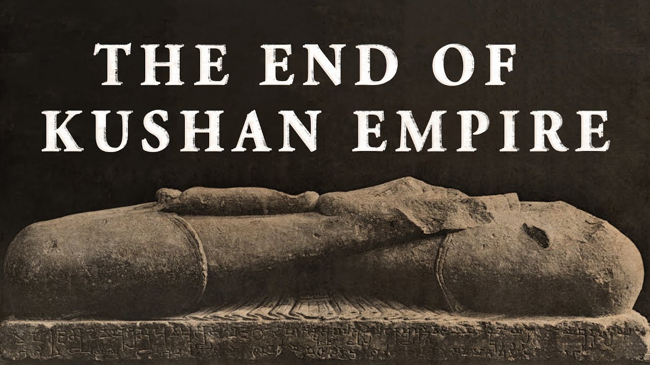 How The Kushan Empire Ended. - YouTube