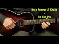 How to play BREE RUNAWAY & KHALID - BE THE ONE Acoustic Guitar Lesson - Tutorial