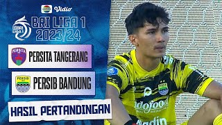 Hasil Akhir Pertandingan - Persita Tangerang Vs Persib Bandung | BRI Liga 1 2023/24
