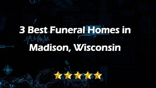 3 Best Funeral Homes in Madison, Wisconsin | Funeral Services