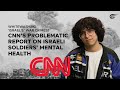 Whitewashing 'Israel's' war crimes? CNN’s problematic report on soldiers' mental health