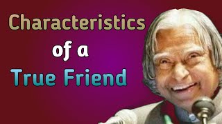 True Friends || Dr. APJ Abdul Kalam Sir Motivational Quotes ||  Characteristics of a True Friend