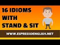 Learn English Idioms with STAND & SIT