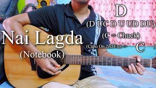 Nai Lagda | Notebook | Easy Guitar Chords Lesson+Cover, Strumming Pattern, Progressions...