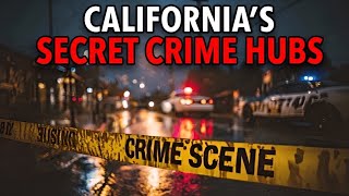 14 California Towns Where Crime Is Quietly Exploding But Nobody Warned You About