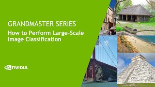 How to Perform Large-Scale Image Classification | Grandmaster Series E2