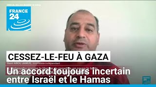 Cessez-le-feu à Gaza : un accord toujours incertain • FRANCE 24