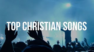 Top Christian Songs (1 hour non-stop)