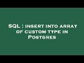 SQL : insert into array of custom type in Postgres