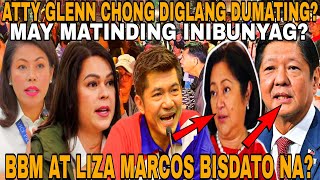 ATTY.GLENN CHONG NAPASUGOD BIGLA? NAGULAT ANG SUPPORTERS? PANIBAGONG NILABAS NA BAHO NI LIZA MARCOS?