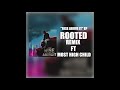 ROOTED REMIX FT @MOSTHIGHZ LYRIICS