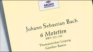 J. S. Bach - 6 Motetten BWV 225–230 - Thomanerchor Leipzig \u0026 G. Ramin