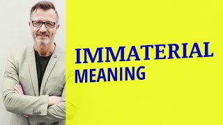 Immaterial | Definition of immaterial