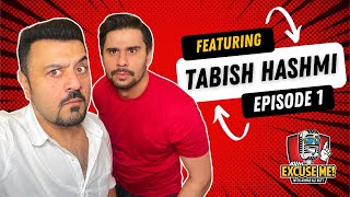 EXCUSE ME with Ahmad Ali Butt | Ft. Tabish Hashmi | EP 1 | Presented by Lahore Entertainment City