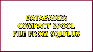 Databases: Compact Spool file from Sqlplus