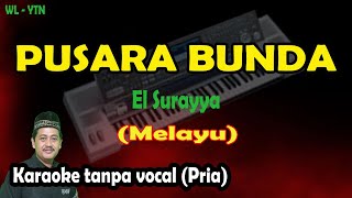 Pusara bunda el surayya karaoke melayu nada pria (keyboard)