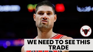 The Trade We NEED To See From the Chicago Bulls