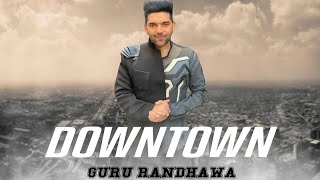 Guru randhawa / New Song / Official Motion Poster / (DOWN TOWN