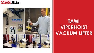 TAWI Viperhoist | Vacuum Lifter | Material Handling Equipment