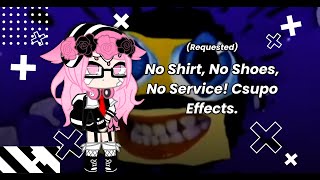 (Requested) No Shirt, No Shoes, No Service! Csupo | Effects.