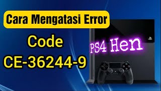 HOW TO FIX ERROR CE 36244-9 PS4 HEN