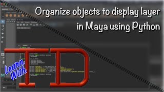 Organize objects to display layer in Maya using Python