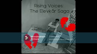 Rising Voices: The Elevkår Saga ft. Axel