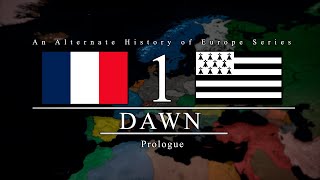 Alternate History of Europe || Dawn - Prologue