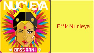 Nucleya - F**k Nucleya | Bass Rani | Official Audio