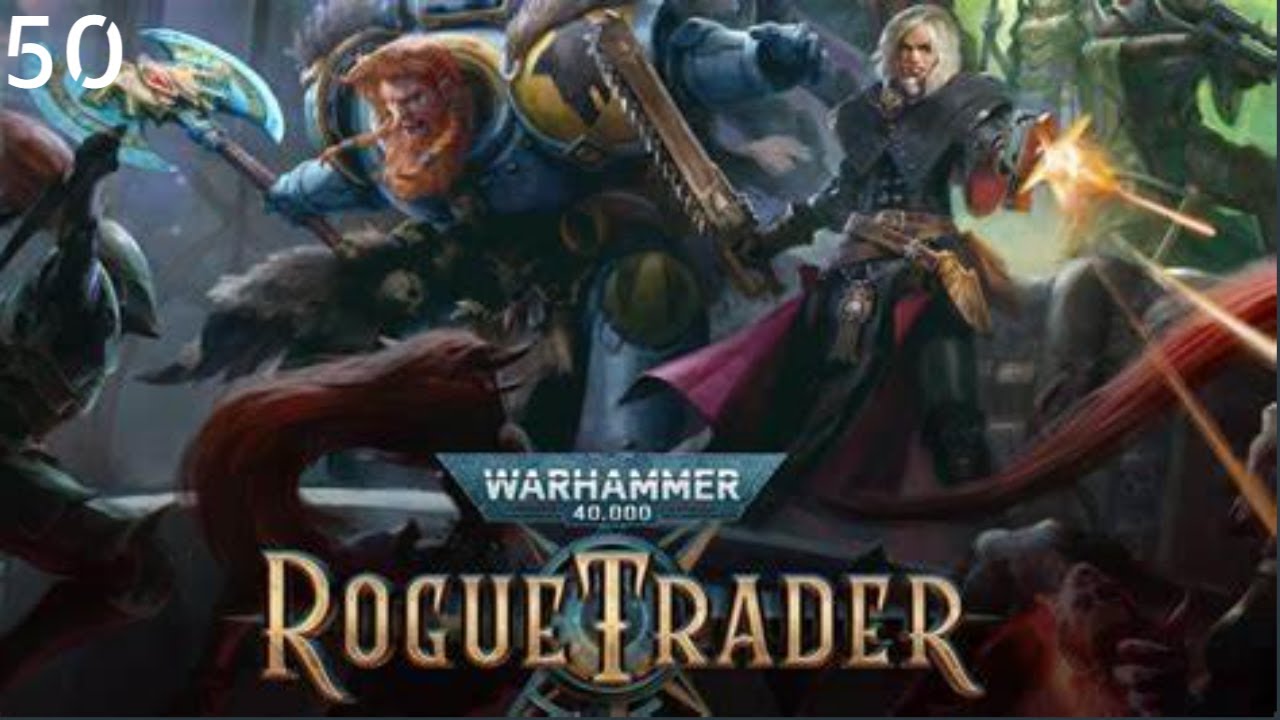 WARHAMMER 40K: ROGUE TRADER | A GIFT FOR JAE HEYDARI PART: 50 - YouTube