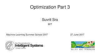 Optimization Part 3 - Suvrit Sra - MLSS 2017