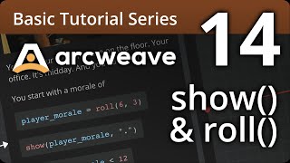 Arcweave Basic Tutorial Series - Episode 14: Show() and Roll()