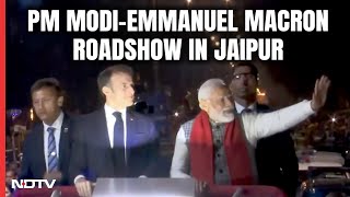 PM Modi, Emmanuel Macron's Mega Roadshow In Jaipur