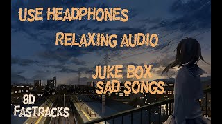 Alone Sad Jukebox [SLOWED & REVERB] | Midnight Relaxed Songs Jukebox 2 | 8D Fastracks