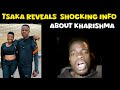 Shebeshxt & Tsaka update | Tsaka revealed showing information about Kharishma 
