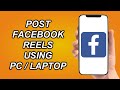 How To Post Facebook Reels Using PC Or Laptop 2023